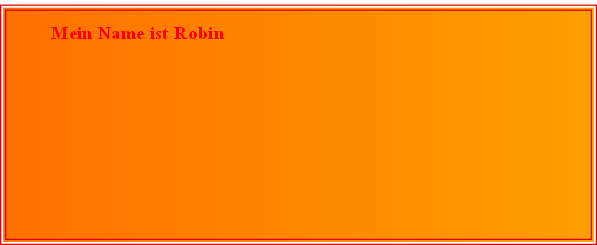 
Mein Name ist Robin